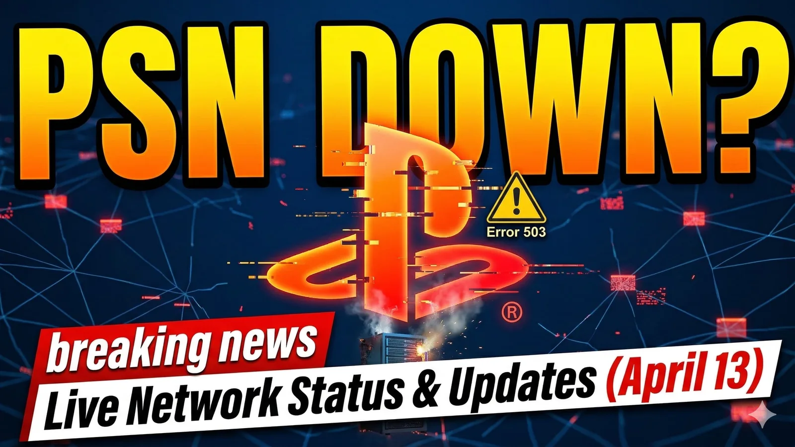 Is PSN Down? PlayStation Network Status, Server Issues, and Live Updates (April 13)